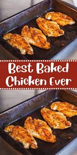 Best Baked Chicken Ever Baked Chicken Baked Chicken Recipes Easy Grilled Chicken Recipes Easy Chicken Recipes