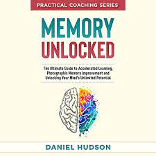 Yes, it can cause you to feel ashamed, but your brain has the ability to fix. Amazon Com Memory Unlocked The Ultimate Guide To Accelerated Learning Photographic Memory Improvement And Unlocking Your Mind S Unlimited Potential Audible Audio Edition Daniel Hudson James Angiola Daniel Hudson Books