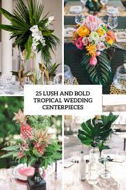 See more ideas about tropical theme, table decorations, table settings. 25 Lush And Bold Tropical Wedding Centerpieces Weddingomania