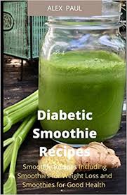 ( weight loss and blood sugar detox ) by barbara matheny paperback. Diabetic Smoothie Recipes 100 Smoothie Recipes Including Smoothies For Weight Loss And Smoothies For Good Health Paul Alex 9798669082499 Amazon Com Books