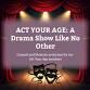 ACT YOUR AGE SHOWCASE!! event image