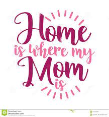 Home Is Where My Mom Is Stock Vector Illustration Of Drawn 120022894