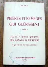 Prieres Et Remedes Qui Guerissent Tome Ii Sur Priceminister Guerir Priere De Guerison Magnetiseur Guerisseur