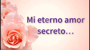 Poema Para Mi Eterno Amor Secreto Oculto O Prohibido Youtube Amor Videos