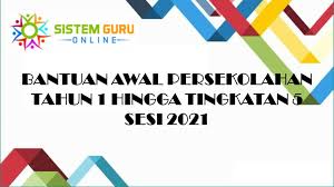 6.1.3 mengeluarkan surat siaran pelaksanaan bantuan khas awal persekolahan.garis panduan bantuan khas awal persekolahan rm100. Bantuan Awal Persekolahan Tahun 1 Hingga Tingkatan 5 Sesi 2021