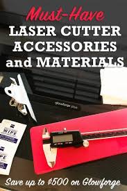 Must Have Laser Cutter Accessories And Materials Great Things To Have On Hand When You Get Your Laser Cu Cutter Accessories Laser Cutter Laser Cutter Projects