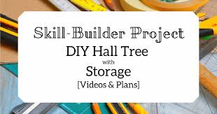 We always need some better display and storage stations at hallway here this hall tree has been topped up with an 6″ shelf which can hold the decorative centerpieces, mural plan a durable finish for weather protection, here the wooden surfaces has been treated with. Skill Builder Project Diy Hall Tree With Storage