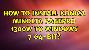 I would recommend you to download and install the latest konica minolta pagepro 1380 mf printer driver in compatibility mode from the manufacturer s website. How To Install Konica Minolta Pagepro 1300w To Windows 7 64 Bit 3 Solutions Youtube