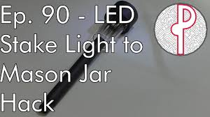 Pts Ep 90 Cheap Solar Light Hack Stake To Mason Jar Youtube