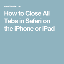 How To Close All Tabs In Safari On The Ipad Iphone Ipad Iphone Information