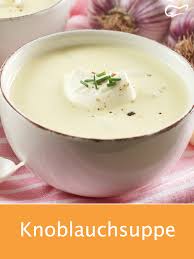Knoblauchsuppe Rezept Rezept Knoblauchsuppe Knoblauchsuppe Rezept Knoblauchcremesuppe