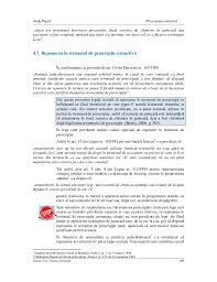 Termenele de prescriptie reprezinta intervalul de timp stabilit de lege in care poate fi exercitat dreptul la actiune in sens material. Drept Civil Unitatea Iv