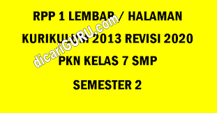 Toko online rpp silabus kurikulum 2013 revisi 2020 jenjang sd, smp dan sma lengkap dengan prota, prosem, kikd, alokasi waktu dan perangkat pembelajaran di halaman ini terlampir rpp kurikulum 2013 revisi 2020 yang bisa anda download untuk melengkapi administrasi guru anda. Rpp Pkn 1 Lembar Kelas 7 Smp Semester 2 Dicariguru Com