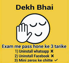 Exam Me Pass Hone K 3 Tarike 1 Uninstall Whatsapp 2 Uninstall Facebook 3 Mini Xerox Ki Chitte Exam Quotes Funny Inspirational Exam Quotes Some Funny Jokes