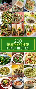 200 Healthy Cheap Lunch Recipes Cheap Healthy Dinners Cheap Healthy Meals Cheap Healthy
