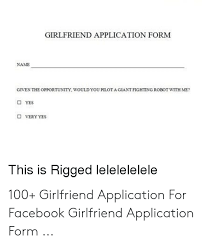 This is not a joke, this is me trying to find love through a memeable girlfriend application. 25 Best Memes About Girlfriend Application Meme Girlfriend Application Memes