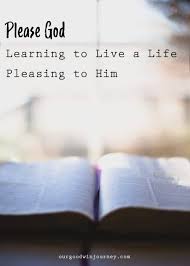 Learning To Live A Life Pleasing To Him Life Busy Parents Learning