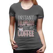 Amazon Com Lichang Instant Human Just Add Coffee Tshirts