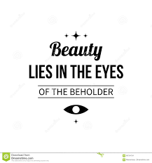 Typographic Poster With Aphorism Beauty Lies In The Eyes Of The Beholder Stock Vector Illustration Of Aphorism Text 86104154