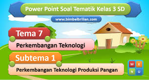 Check spelling or type a new query. Ppt Soal Tema 7 Kelas 3 Subtema 1 Perkembangan Teknologi Produksi Pangan Bimbel Brilian