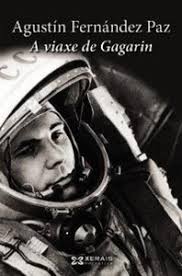 Veremos cómo redactar una carta a un amigo para invitarle a pasar un fin de semana a nuestra nueva casa Pasajes Libreria Internacional A Viaxe De Gagarin Fernandez Paz Agustin 978 84 9914 668 3