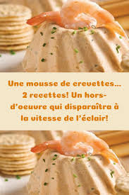 Une Mousse De Crevettes 2 Recettes Un Hors D Oeuvre Qui Disparaitra A La Vitesse De L Eclair En 2020 Mousse De Crevette Recettes De Cuisine Recette