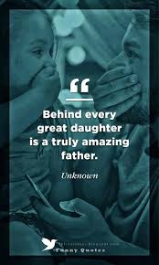 15 quotes that beautifully capture that very special bond a. 112 Most Beautiful Father Quotes And Sayings