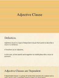 It is very important to keep in mind that not everyone will agree with your opinion. What Is A Dependent Adjective Clause