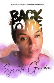 Back to Me: A Doula's Guide to Self-Love: Gordon, Syreeta: 9798218019075:  Amazon.com: Books
