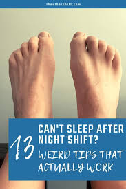 Can T Sleep After Night Shift 13 Weird Tips That Actually Work Night Shift Nurse Night Shift Humor Night Shift Problems