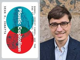 Plastic Capitalism: Banks, Credit Cards, and the End of Financial Control