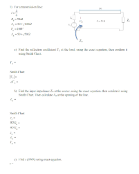 Solved Find The Reflection Coefficient Gamma L At The Loa