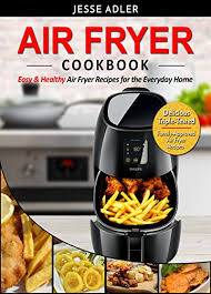 A perennial favorite, banana bread is a great treat that isn't too sweet, making it perfect for everything from breakfast to snacking to dessert. Air Fryer Cookbook Easy Healthy Air Fryer Recipes For The Everyday Home Delicious Triple Tested Family Approved Air Fryer Recipes Healthy Cookbook Book 1 Kindle Edition By Adler Jesse Crafts Hobbies