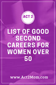 What Is A Good Second Career For Someone Over 50 The Second Act Jobs For Women Physical Therapy Assistant Career Exploration