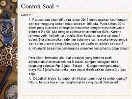 Cara menghitung insurable value dengan menggunakan gross earning form : Asuransi Terhadap Kerugian Tidak Langsung Asuransi Kerugian Tidak