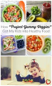 How Project Yummy Veggies Got My Kids Into Healthy Food Super Healthy Kids Good Healthy Snacks Healthy Recipes Food