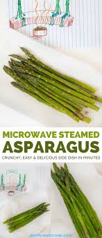 Microwave Steamed Asparagus Recipe W Flavor Ideas Dorm Room Cook Recipe In 2020 Steamed Asparagus Healthy Snacks Recipes Yummy Sides
