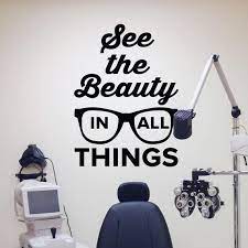 See The Beauty In All Things Wall Decal 0515 Eye Doctor Stickers Optometrist Wall Art Doctor Stickers Eye Doctor Doctors Office Decor
