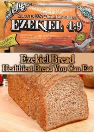 You Ve Heard Of Ezekiel Bread And You Know That Health Foodies Are All About It But There S A Lot More To Its Gr Ezekiel Bread Healthy Bread Healthy Diet Tips