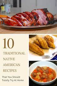 Native american traditional foodsedit . 10 Traditional Native American Recipes That You Should Totally Try At Home You Have To Try American Cuisine Recipes Native American Food Indian Food Recipes