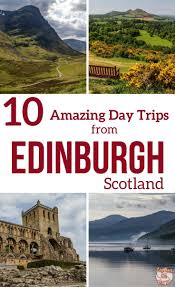 10 Best Day Trips From Edinburgh Scotland Tours Or By Car Day Trips From Edinburgh Scotland Tours Scotland Travel