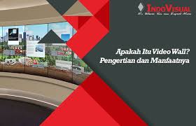 Demikian penjelasan mengenai apakah itu video wall, fungsi dari video wall beserta kegunaannya. Apakah Itu Video Wall Pengertian Dan Manfaatnya