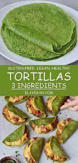Gluten Free Tortillas With Spinach Vegan Healthy Grain Free Dairy Free Recipes Healthy Tortilla Gluten Free Tortillas