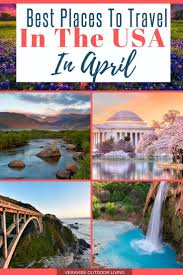 Best Places To Travel In April In The Usa For Wildflowers Warmth In 2020 Best Places To Travel Spring Break Destinations Families Spring Travel Destinations