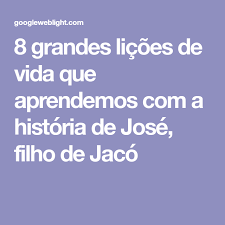 Resultado de imagem para Lições sobre a vida de José.