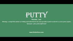 Putty Pronounce Putty With Meaning Phonetic Synonyms And Sentence Examples Youtube