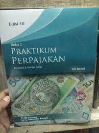Kunci jawaban buku akuntansi perpajakan sukrisno agoes edisi 3 pengertian akuntansi perpajakan. Praktikum Perpajakan Buku 1 2 Edisi 10 Shopee Indonesia