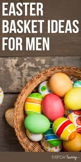 Below are 100 easy basket ideas for little ones or tweens and teens. Unique Easter Basket Ideas For Men Everyday Savvy
