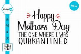 Download Happy Mothers Day Quarantined Graphic By All About Svg Creative Fabrica