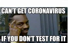 Many online reacted with concern, posting. Meme Creator Funny Can T Get Coronavirus If You Don T Test For It Meme Generator At Memecreator Org